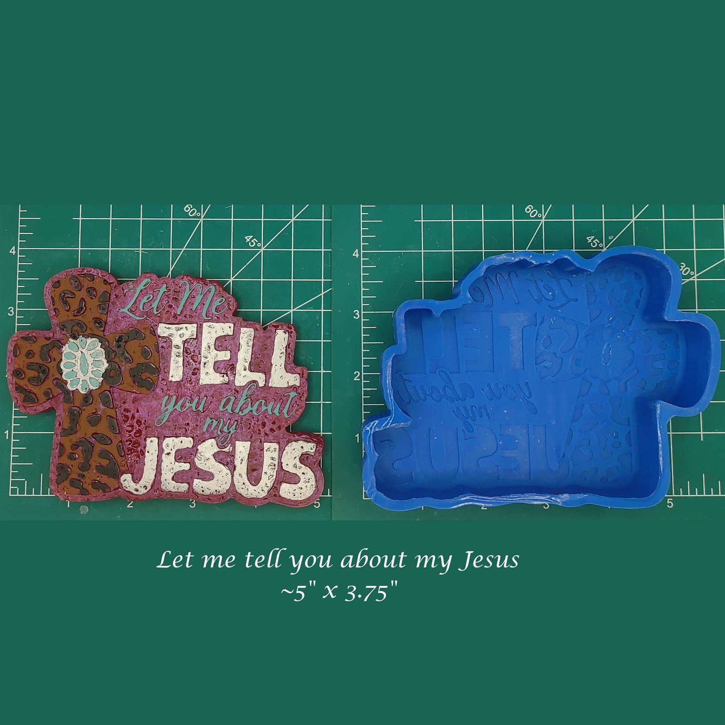 Let Me Tell You About My Jesus - Silicone Freshie Mold