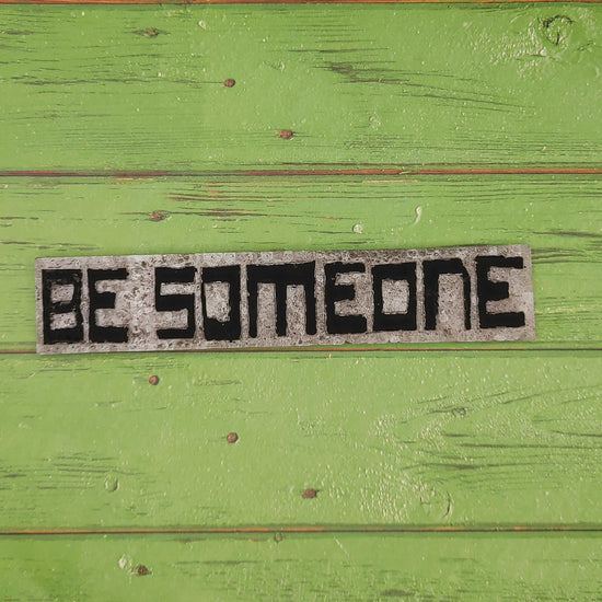 Be Someone - Silicone Freshie Mold