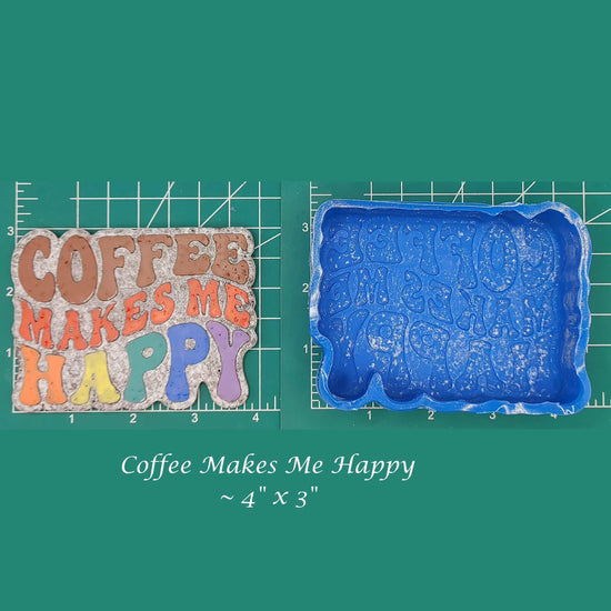 Coffee Makes Me Happy - Silicone Freshie Mold