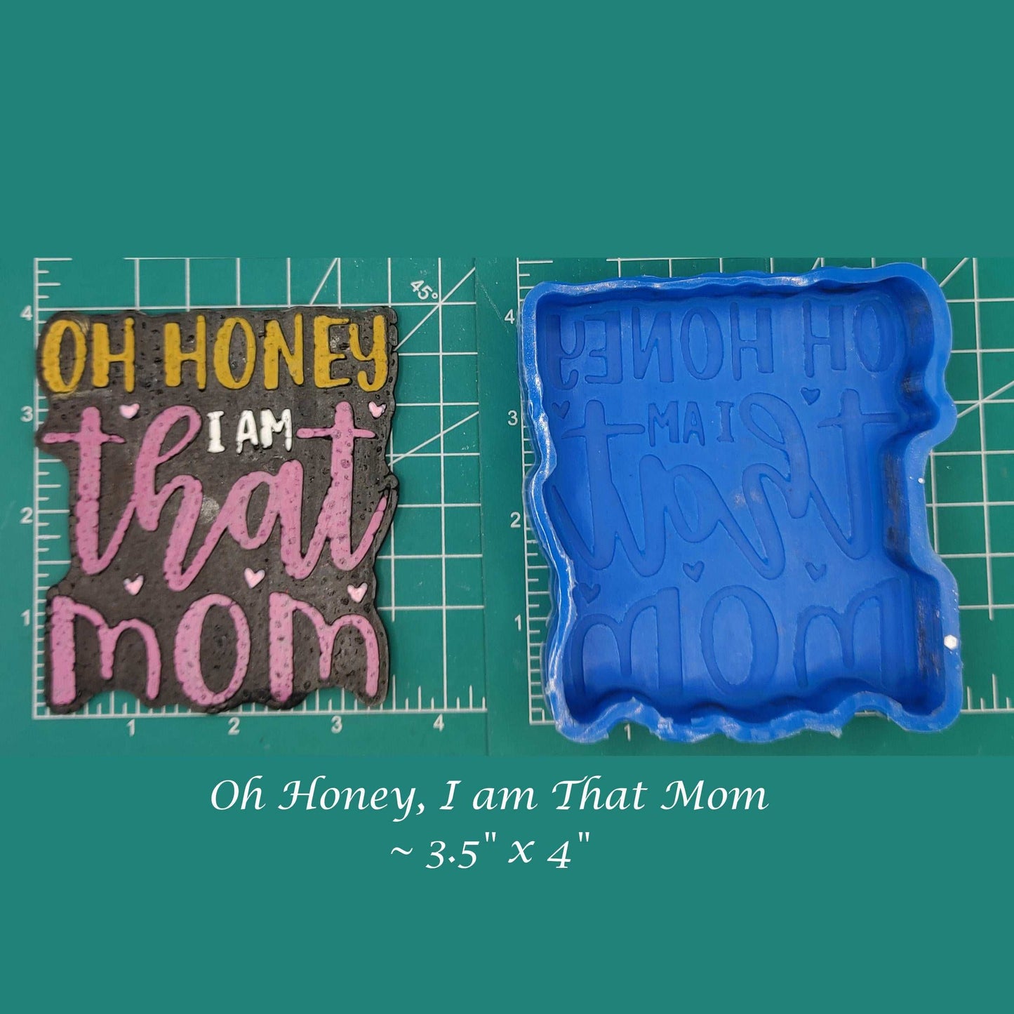 Oh Honey, I am That Mom - Silicone Freshie Mold