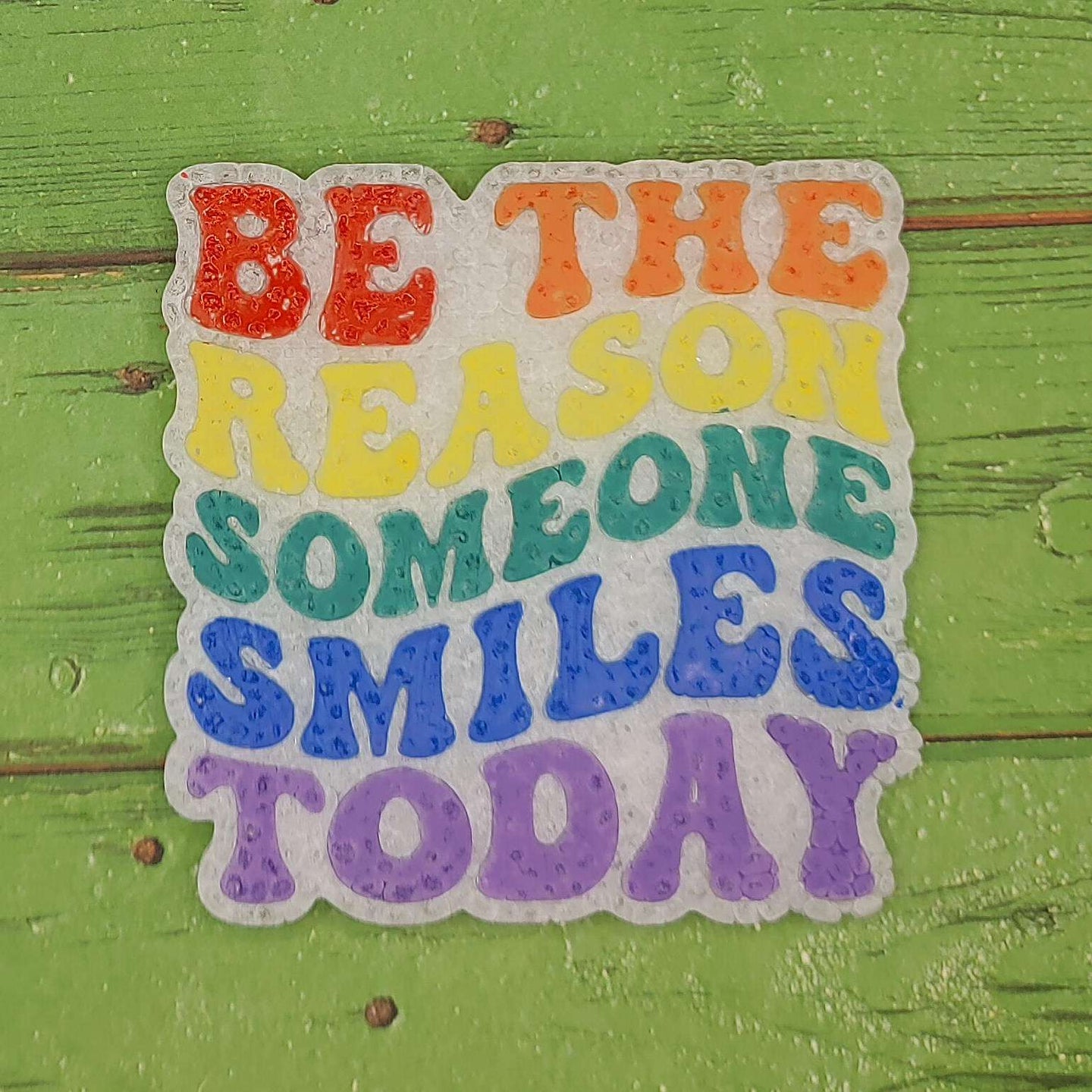 Be the Reason Someone Smiles Today - Silicone Freshie Mold
