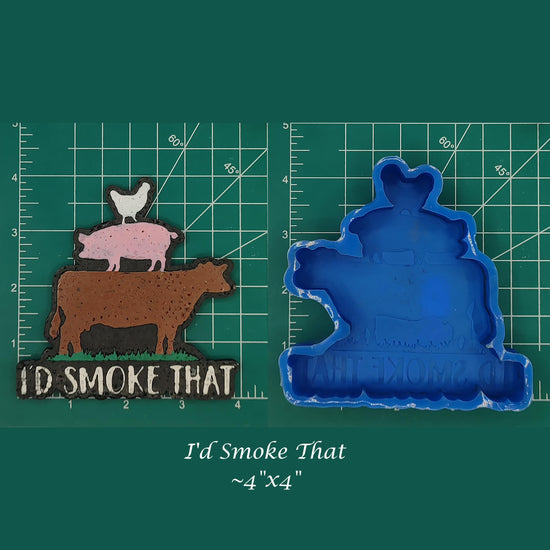 I'd Smoke That - cow, pig, chicken - Silicone Freshie Mold