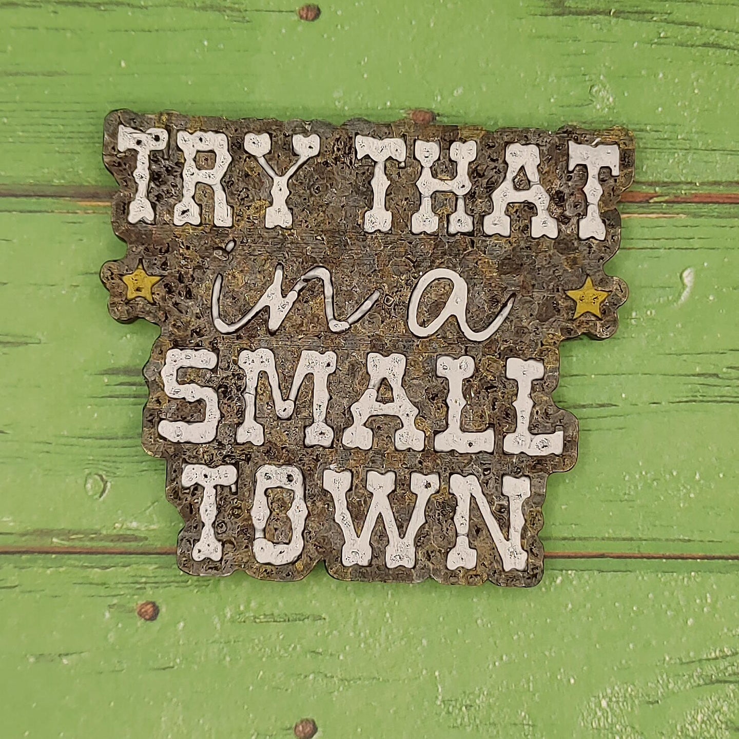 Try That in a Small Town - Silicone Freshie Mold