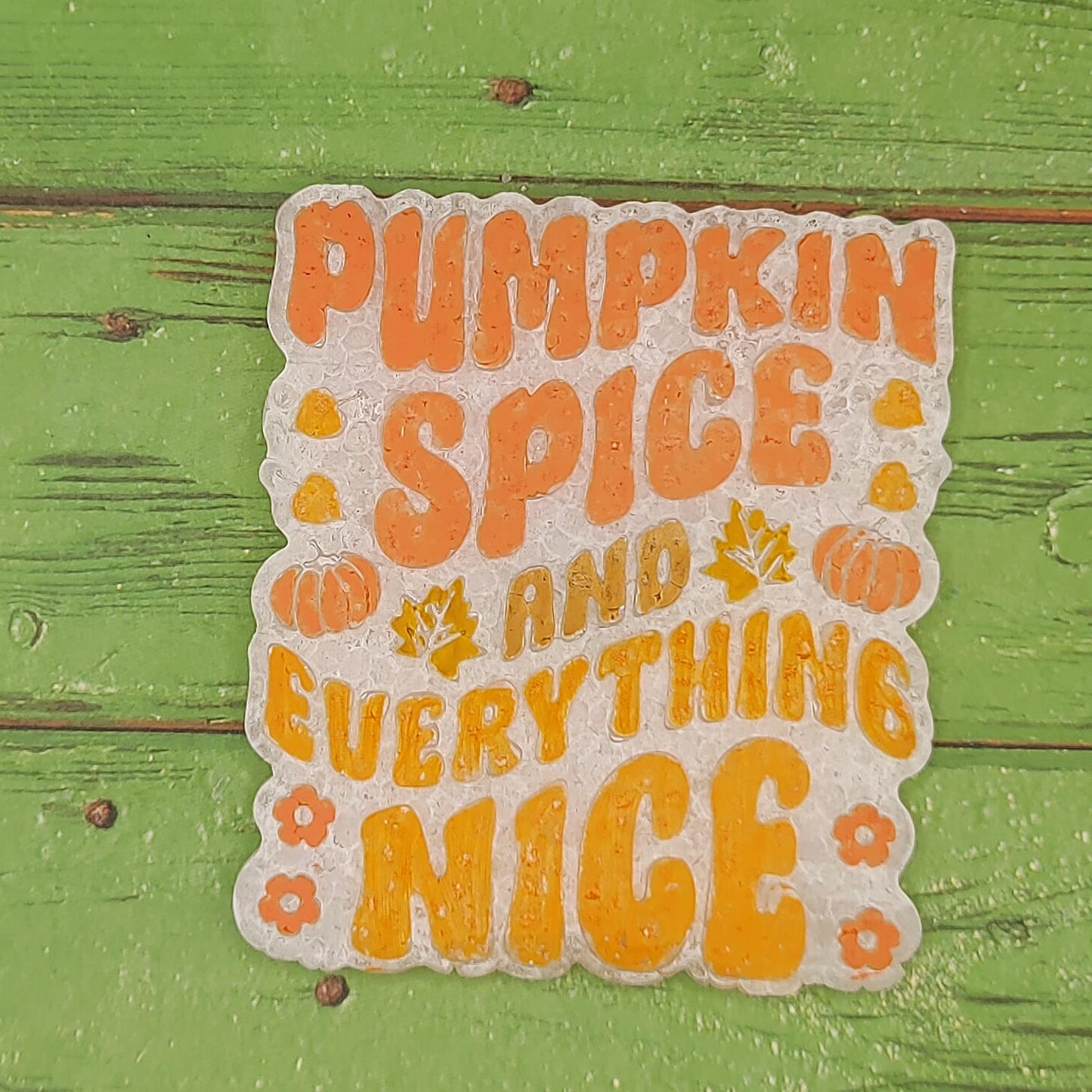Pumpkin Spice and Everything Nice - Silicone Freshie Mold