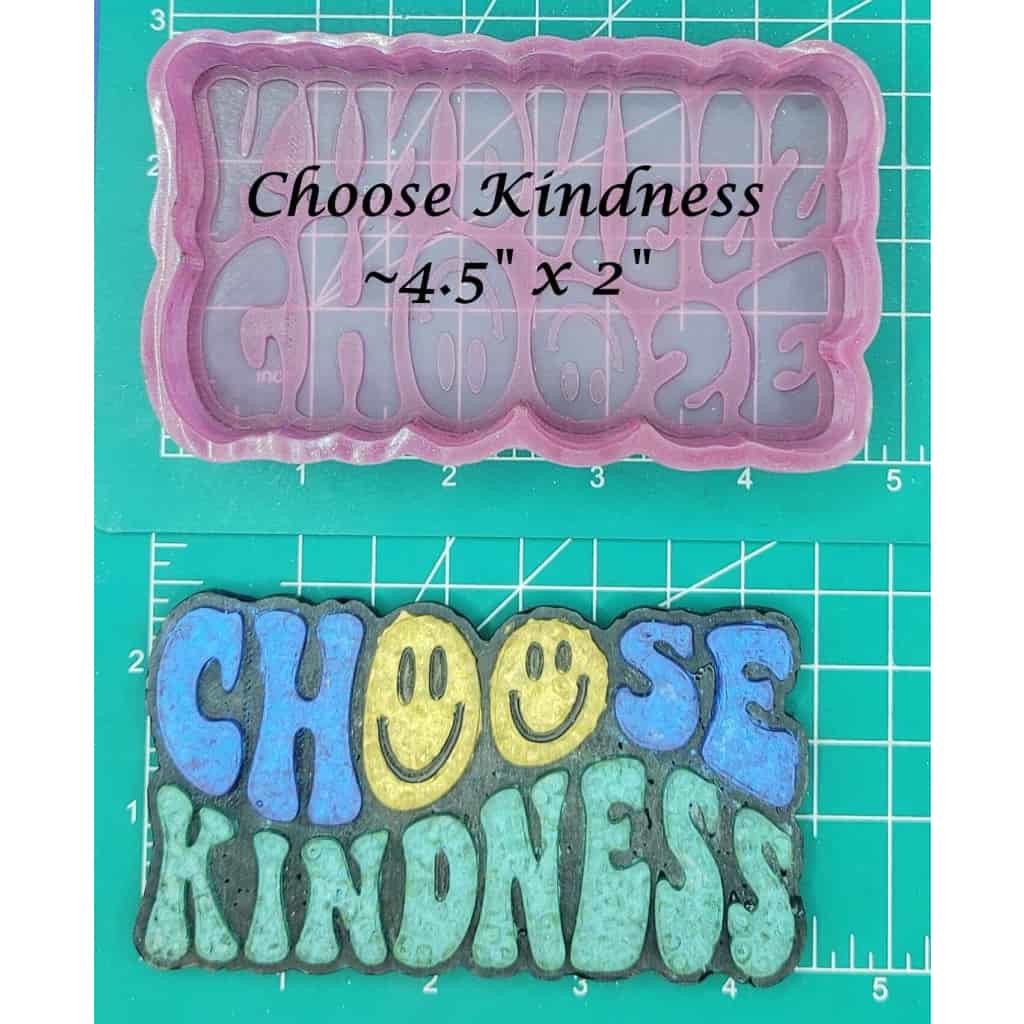 Choose Kindness- Silicone Freshie Mold