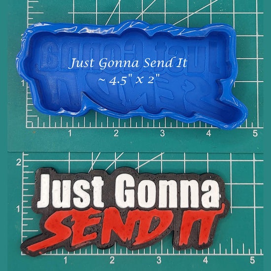 Just Gonna Send It - Silicone Freshie Mold