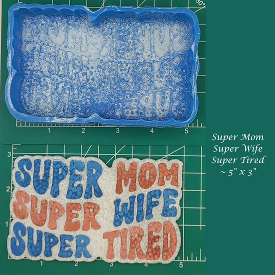 Super Mom, Super Wife, Super Tired - Silicone Freshie Mold
